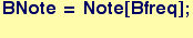 BNote = Note[Bfreq] ; 